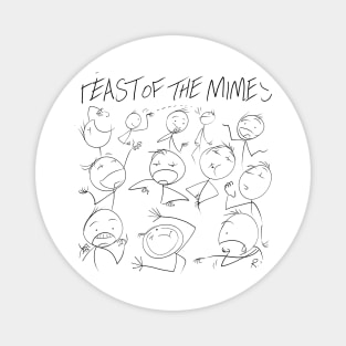 Feast of the Mimes Magnet